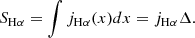 $$ S_{\rm H\alpha } = \int j_{\rm H\alpha }(x) dx = j_{\rm H\alpha } \Delta . $$