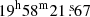 $ 19^{\mathrm{h}}58^{\mathrm{m}}21{{{\overset{\text{ s}}{.}}}}67 $