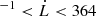 $ ^{-1} < \dot{L} < 364\, $
