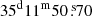 $ 35^{\mathrm{d}}11^{\mathrm{m}}50{{{\overset{\text{ s}}{.}}}}70 $