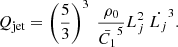 $$ \begin{aligned} Q_{\rm jet} = \left(\frac{5}{3}\right)^3~\frac{\rho _0}{\bar{C_1}^5}L_j^2 ~\dot{L_j}^3. \end{aligned} $$