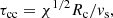 $$ \begin{aligned} \tau _{\rm cc} = \chi ^{1/2} {R_{\rm c}}/{v_{\rm s}}, \end{aligned} $$