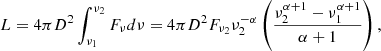 $$ \begin{aligned} L=4 \pi D^2 \int _{\nu _1}^{\nu _2} F_{\nu } d\nu = 4 \pi D^2 F_{\nu _2} \nu _2^{-\alpha } \left( \frac{\nu _2^{\alpha +1} - \nu _1^{\alpha +1}}{\alpha +1} \right) , \end{aligned} $$