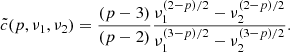 $$ \begin{aligned} \tilde{c}(p, \nu _1, \nu _2) = \frac{(p-3)}{(p-2)} \frac{\nu _1^{(2-p)/2}-\nu _2^{(2-p)/2}}{\nu _1^{(3-p)/2}-\nu _2^{(3-p)/2}}. \end{aligned} $$