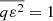 $ \overline{q\varepsilon^2} = 1 $