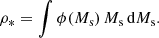 $$ \begin{aligned} \rho _*=\int \phi (M_{\mathrm{s}})\, M_{\mathrm{s}}\, \mathrm{d}M_{\mathrm{s}} . \end{aligned} $$