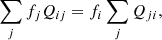 $$ \begin{aligned} \sum _{j} f_j Q_{ij} = f_i\sum _{j}Q_{ji}, \end{aligned} $$