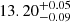 $ 13.20^{+0.05}_{-0.09} $