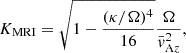 $$ \begin{aligned} K_{\rm MRI} = \sqrt{1 - \frac{(\kappa /\Omega )^4}{16}}\frac{\Omega }{\bar{v}^2_{\mathrm{A}z}}, \end{aligned} $$