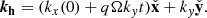 $$ \begin{aligned} {\boldsymbol{k_{\rm h}}} = (k_x(0)+q\Omega k_yt)\check{\mathbf{{x}}}+k_y\check{\mathbf{{y}}}. \end{aligned} $$