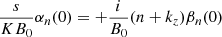$$ \begin{aligned} \frac{s}{KB_0}\alpha _n(0)&= +\frac{i}{B_0}(n+k_z)\beta _n(0) \end{aligned} $$