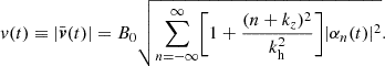 $$ \begin{aligned} v(t) \equiv |\bar{\boldsymbol{v}}(t)| = B_0 \sqrt{{\sum _{n = -\infty }^{\infty }} \Bigg [1+\frac{(n+k_z)^2}{k_{\rm h}^2}\Bigg ]|\alpha _n(t)|^2}. \end{aligned} $$