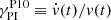 $ \gamma_{\mathrm{PI}}^{\mathrm{P10}} \equiv \dot{v}(t)/v(t) $