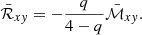 $$ \begin{aligned} \bar{\mathcal{R} }_{xy} = -\frac{q}{4-q}\bar{\mathcal{M} }_{xy}. \end{aligned} $$
