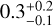 $0.3_{ - 0.1}^{ + 0.2}$