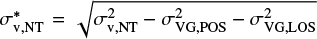 $\sigma^*_{\rm v,NT}=\sqrt{\sigma^2_{\rm v,NT}-\sigma^2_{\rm VG,POS}-\sigma^2_{\rm VG,LOS}}$