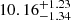 $ 10.16^{+1.23}_{-1.34} $