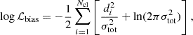 $$ \begin{aligned} \log \mathcal{L} _{\rm bias}=-\frac{1}{2}\sum _{i=1}^{N_{\rm cl}}\left[ \frac{d_i^2}{\sigma _{\rm tot}^2} + \ln (2\pi \sigma _{\rm tot}^2) \right], \end{aligned} $$