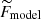 $ \widetilde{F}_{\mathrm{model}} $
