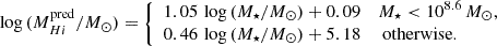 $$ \begin{aligned} \log {(M_{Hi }^\mathrm{pred}/M_\odot )} = {\left\{ \begin{array}{ll} 1.05\,\log {(M_{\star }/M_\odot )} + 0.09&M_{\star } < 10^{8.6}\,M_\odot ,\\ 0.46\,\log {(M_{\star }/M_\odot )} + 5.18&\text{ otherwise}. \end{array}\right.} \end{aligned} $$