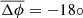 $ \overline{\Delta\phi}=-18\circ $