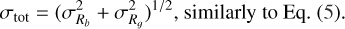 \sigma_{\rm tot} = (\sigma_{R_b}^2 + \sigma_{R_g}^2)^{1/2}\text{, similarly to Eq. (\ref{eq:sigma_tot_met}).}