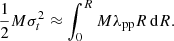 $$ \begin{aligned} \frac{1}{2}M\sigma _{t}^{2} \approx \int _{0}^{R} M \lambda _{\rm pp} R \, \mathrm{d}R. \end{aligned} $$