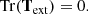 $$ \begin{aligned}&\mathrm {Tr}(\mathbf T_{\mathrm {ext}}) = 0. \end{aligned} $$
