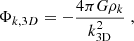 $$ \begin{aligned} \Phi _{k, \mathrm 3D} = -\frac{4\pi G\rho _k}{k_{\rm 3D}^2}\;, \end{aligned} $$