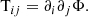 $$ \begin{aligned} \mathrm{T} _{ij} = \partial _i \partial _j \Phi . \end{aligned} $$