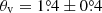 $ \theta_{\mathrm{v}}=1{{\overset{\circ}{.}}}4\pm0{{\overset{\circ}{.}}}4 $