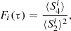 $$ \begin{aligned} F_i(\tau ) = \frac{\langle S_4^{i}\rangle }{\langle S_2^{i} \rangle ^2}, \end{aligned} $$