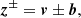 $$ \begin{aligned} {\boldsymbol{z}}^{\pm } = \boldsymbol{v} \pm \boldsymbol{b}, \end{aligned} $$