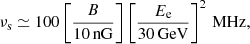 $$ \begin{aligned} \nu _{\rm s}\simeq 100\left[\frac{B}{10\,\mathrm{nG}}\right]\left[\frac{E_{\rm e}}{30\,\mathrm{GeV}}\right]^2\,\mathrm{MHz}, \end{aligned} $$