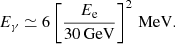$$ \begin{aligned} E_{\gamma }\simeq 6\left[\frac{E_{\rm e}}{30\,\mathrm{GeV}}\right]^2\,\mathrm{MeV}. \end{aligned} $$