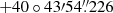 $ +40\circ43{\prime}54{{\overset{\prime\prime}{.}}}226 $