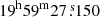 $ 19^{\mathrm{h}}59^{\mathrm{m}}27{{\overset{\text{ s}}{.}}}150 $