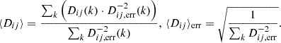 $$ \begin{aligned} \langle D_{ij}\rangle = \frac{\sum _k{\left(D_{ij}(k) \cdot D_{ij,\mathrm{err}}^{-2}(k)\right)}}{\sum _k{D_{ij,\mathrm{err}}^{-2}(k)}}, \,\langle D_{ij} \rangle _{\mathrm{err}} = \sqrt{\frac{1}{\sum _k{D_{ij,\mathrm{err}}^{-2}}}}. \end{aligned} $$