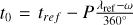 ${t_0} = {t_{ref}} - P{{{\lambda _{{\rm{ref}}}} - \omega } \over {{{360}^^\circ }}}$