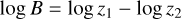 $\log B = \log {_1} - \log {_2}$