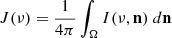 $ J(\nu) = \frac{1}{4\pi} \int_{\Omega} I(\nu,\mathbf{n})~d\mathbf{n} $
