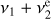 $\nu_{1}+\nu_{2}^{\mathrm{e}}$