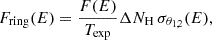 $$ \begin{aligned} F_{\mathrm{ring}}(E) = \frac{F(E)}{T_{\mathrm{exp}}}\Delta N_{\mathrm{H}}\,\sigma _{\theta _{1,2}}(E), \end{aligned} $$