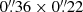 $ 0{{\overset{\prime\prime}{.}}}36\times0{{\overset{\prime\prime}{.}}}22 $