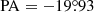 $ \mathrm{PA}=-19{{\overset{\circ}{.}}}93 $