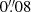 $ 0{{\overset{\prime\prime}{.}}}08 $