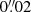 $ 0{{\overset{\prime\prime}{.}}}02 $
