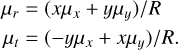 $\begin{align*} \mu_{r} & =\left(x \mu_{x}+y \mu_{y}\right) / R \\ \mu_{t} & =\left(-y \mu_{x}+x \mu_{y}\right) / R. \end{align*}$