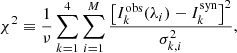 $$ \begin{aligned} \chi ^2 \equiv \frac{1}{\nu }\sum _{k = 1}^{4}\sum _{i = 1}^{M}{\frac{\left[I_{k}^\mathrm{obs}(\lambda _i)-I_{k}^\mathrm{syn}\right]^{2}}{\sigma _{k,i}^2}} ,\end{aligned} $$
