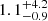 $ {1.1}_{-0.9}^{+4.2} $